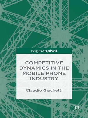 cover image of Competitive Dynamics in the Mobile Phone Industry